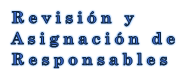 Revisión y Asignación de Responsables